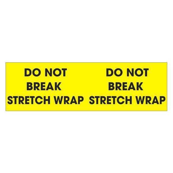 Tape Logic® Labels, "Do Not Break Stretch Wrap", 3" x 10", Fluorescent Yellow, 500/Roll