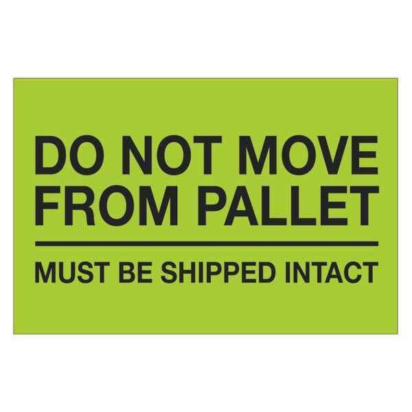 Tape Logic® Labels, "Do Not Move From Pallet", 4" x 6", Fluorescent Green, 500/Roll
