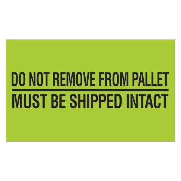 Tape Logic® Labels, "Do Not Remove From Pallet", 3" x 5", Fluorescent Green, 500/Roll