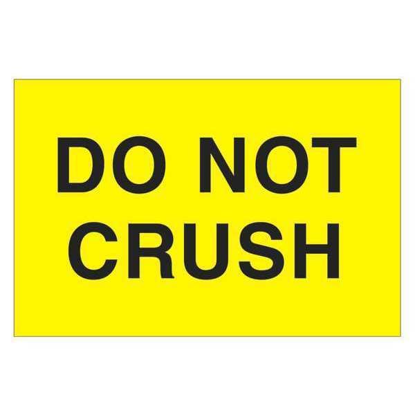 Tape Logic® Labels, "Do Not Crush", 2" x 3", Fluorescent Yellow, 500/Roll