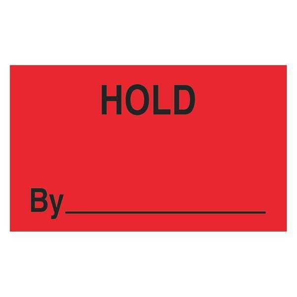 Tape Logic® Labels, "Hold By", 3" x 5", Fluorescent Red, 500/Roll