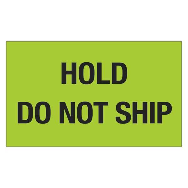 Tape Logic® Labels, "Hold - Do Not Ship", 3" x 5", Fluorescent Green, 500/Roll