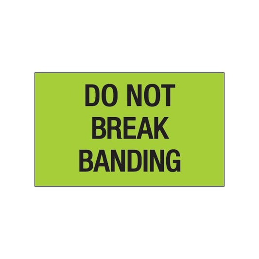 3 x 5'' - ''Do Not Break Banding'' Fluorescent Green Labels