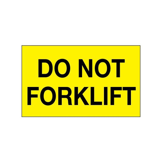 3 x 5'' - ''Do Not Forklift'' Fluorescent Yellow Labels