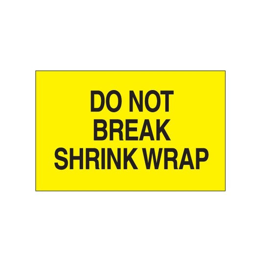 3 x 5'' - ''Do Not Break Shrink Wrap'' Fluorescent Yellow Labels