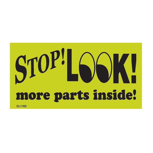 Label, DL1763, STOP! LOOK MORE PARTS INSIDE, 2" X 4"