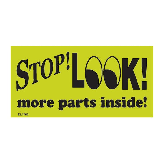 Label, DL1763, STOP! LOOK MORE PARTS INSIDE, 2" X 4"