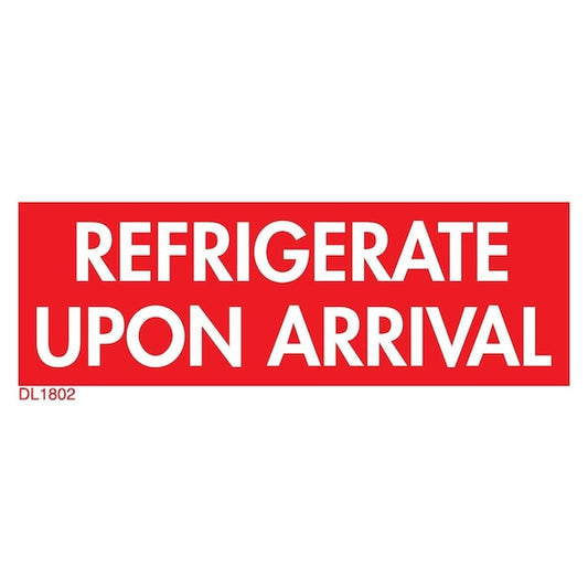 Label, DL1802, REFRIGERATE UPON ARRIVAL, 1-1/2" X 4"