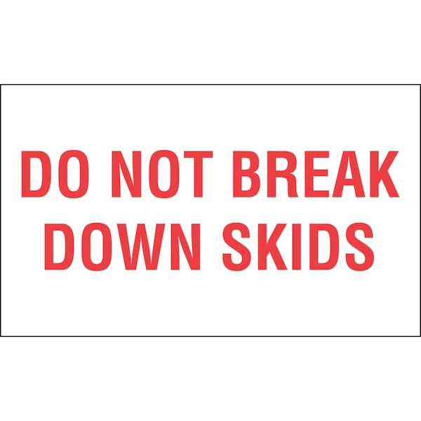 Label, DL2010, DO NOT BREAK DOWN SKIDS, 3" X 5"