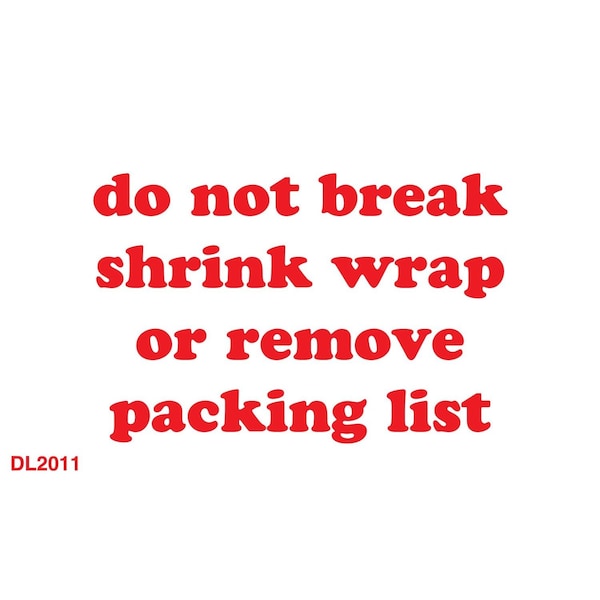 Label, DL2011, DO NOT BREAK SHRINK WRAP, 3" X 5"