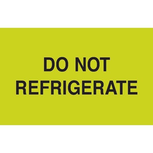 Label, DL2222, DO NOT REFRIGERATE, 3" X 5"