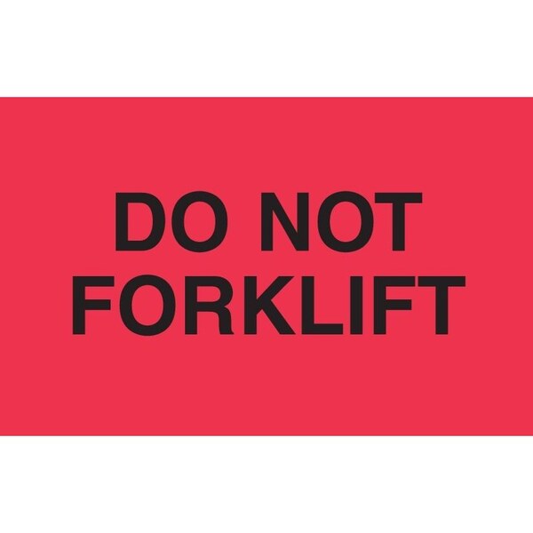Label, DL2342, DO NOT FORKLIFT, 3" X 5"