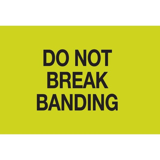 Label, DL2463, DO NOT BREAK BANDING, 3" X 5"