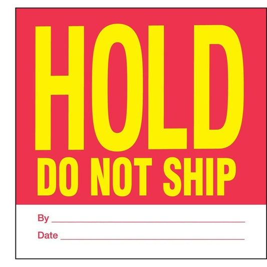 Label, DL3288, HOLD DO NOT SHIP, 4" X 4"