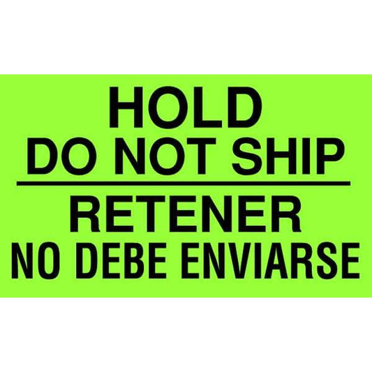 3" x 5" Adhesive Back Bilingual Shipping Labels, Hold Do Not Ship/Retener No Debe Enviarse, Pk500