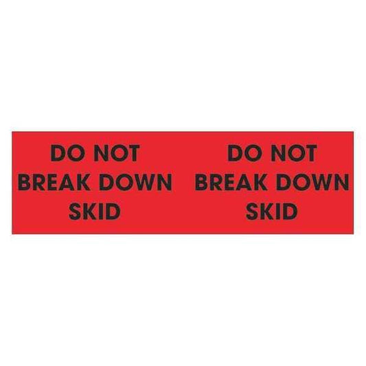 Tape Logic® Labels, "Do Not Break Down Skid", 3" x 10", Fluorescent Red, 500/Roll