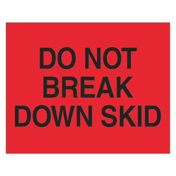 Tape Logic® Labels, "Do Not Break Down Skid", 8" x 10", Fluorescent Red, 250/Roll