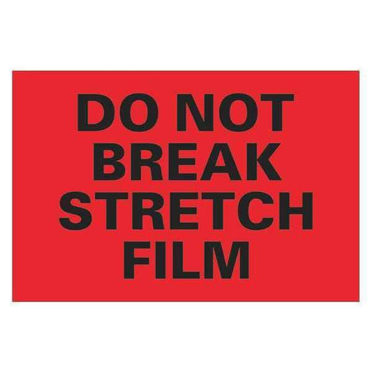 Tape Logic® Labels, "Do Not Break Stretch Film", 4" x 6", Fluorescent Red, 500/Roll