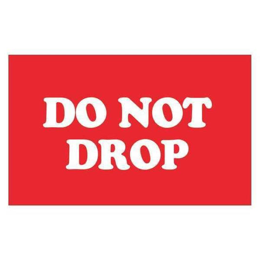 Tape Logic® Labels, "Do Not Drop", 3" x 5", Red/White, 500/Roll
