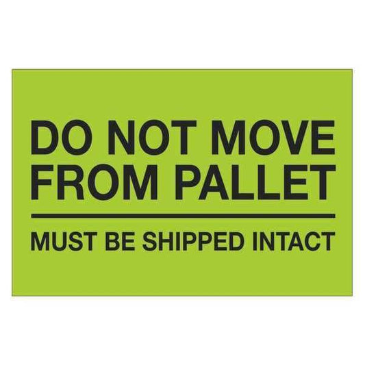 Tape Logic® Labels, "Do Not Move From Pallet", 4" x 6", Fluorescent Green, 500/Roll