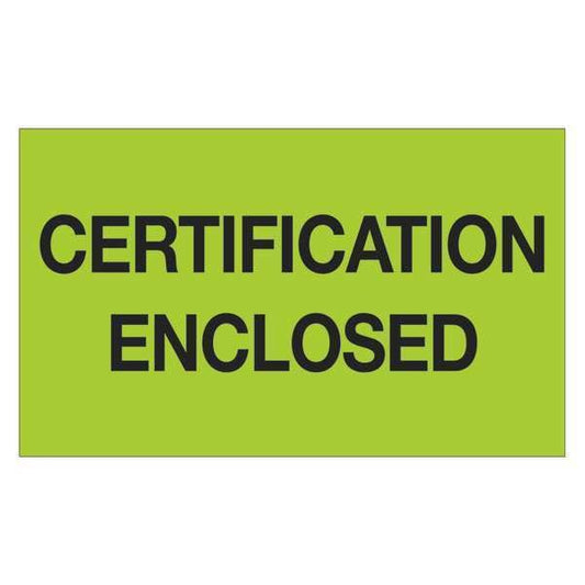 Tape Logic® Labels, "Certification Enclosed", 3" x 5", Fluorescent Green, 500/Roll