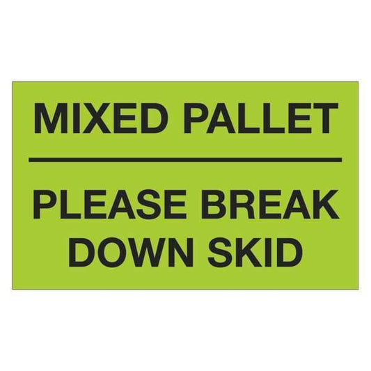 Tape Logic® Labels, "Mixed Pallet - Please Break Down Skid", Fluorescent Green, 500/Roll