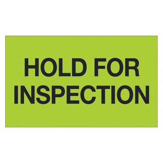 Tape Logic® Labels, "Hold For Inspection", 3" x 5", Fluorescent Green, 500/Roll