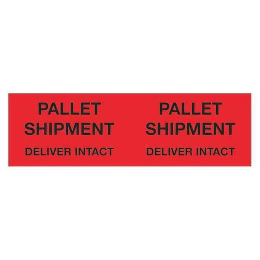 Tape Logic® Labels, "Pallet Shipment Deliver Intact", 3" x 10", Fluorescent Red, 500/Roll