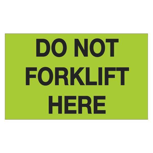 Tape Logic® Labels, "Do Not Forklift Here", 3" x 5", Fluorescent Green, 500/Roll