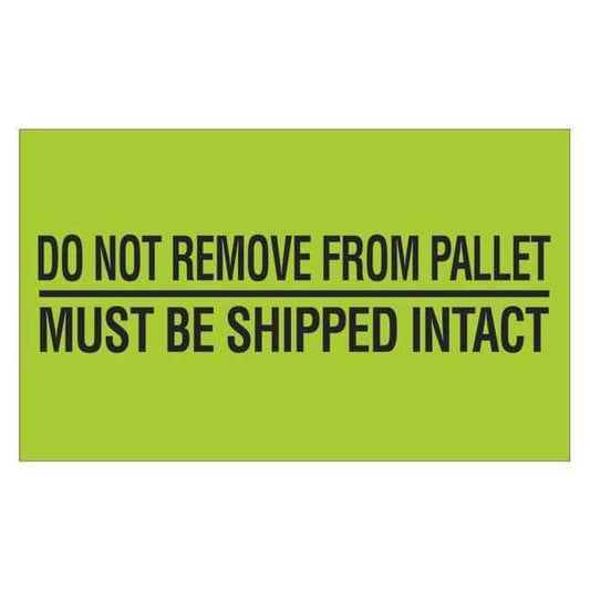 Tape Logic® Labels, "Do Not Remove From Pallet", 3" x 5", Fluorescent Green, 500/Roll