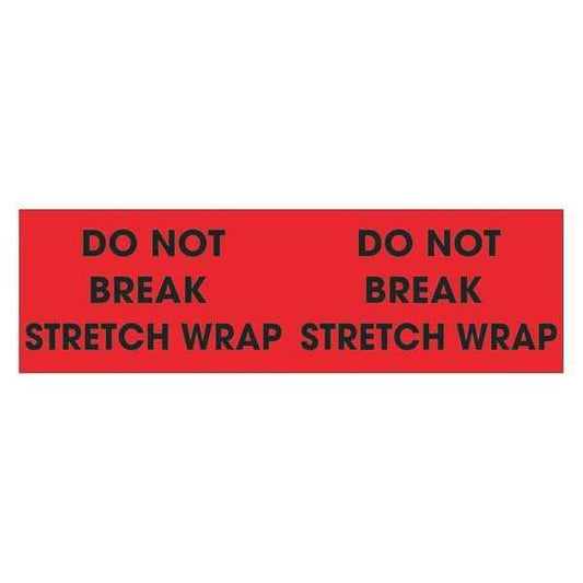Tape Logic® Labels, "Do Not Break Stretch Wrap, 3" x 10", Fluorescent Red, 500/Roll