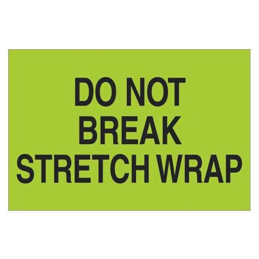 Tape Logic® Labels, "Do Not Break Stretch Wrap", 2" x 3", Fluorescent Green, 500/Roll