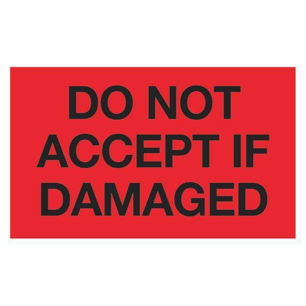 Tape Logic® Labels, "Do Not Accept If Damaged", 3" x 5", Fluorescent Red, 500/Roll
