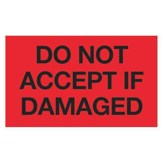 Tape Logic® Labels, "Do Not Accept If Damaged", 3" x 5", Fluorescent Red, 500/Roll