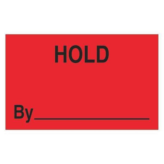 Tape Logic® Labels, "Hold By", 1 1/4" x 2", Fluorescent Red, 500/Roll