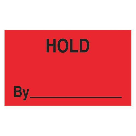 Tape Logic® Labels, "Hold By", 3" x 5", Fluorescent Red, 500/Roll