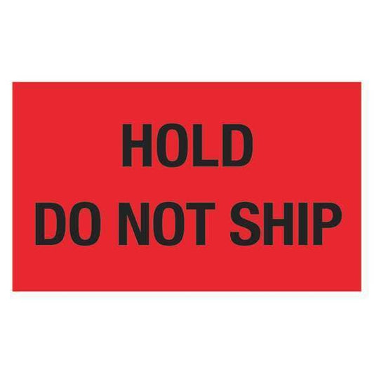 Tape Logic® Labels, "Hold - Do Not Ship", 3" x 5", Fluorescent Red, 500/Roll