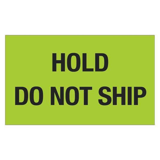 Tape Logic® Labels, "Hold - Do Not Ship", 3" x 5", Fluorescent Green, 500/Roll