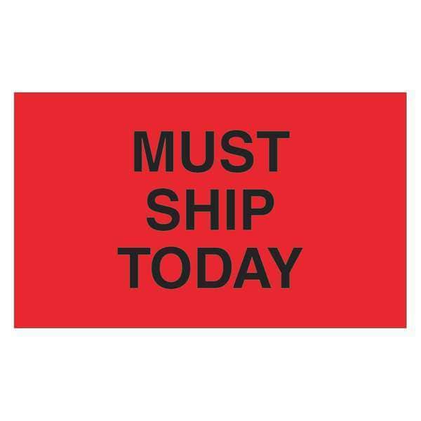 Tape Logic® Labels, "Must Ship Today", 3" x 5", Fluorescent Red, 500/Roll