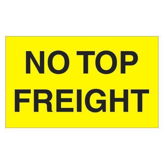 Tape Logic® Labels, "No Top Freight", 3" x 5", Fluorescent Yellow, 500/Roll