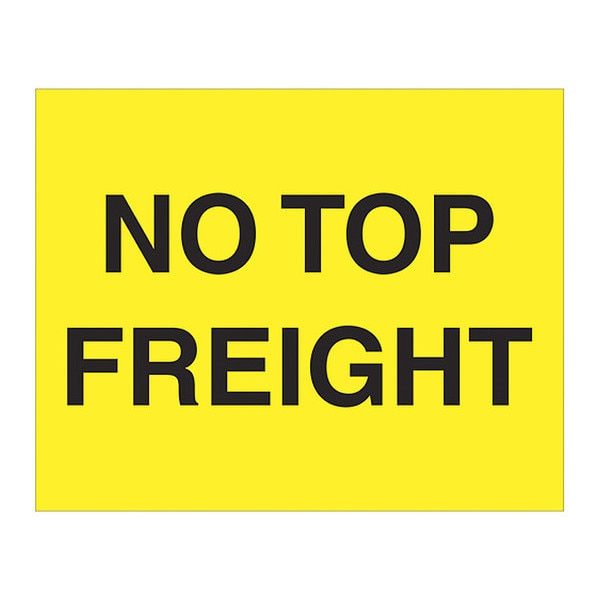 Tape Logic® Labels, "No Top Freight", 8 x 10", Fluorescent Yellow, 250/Roll