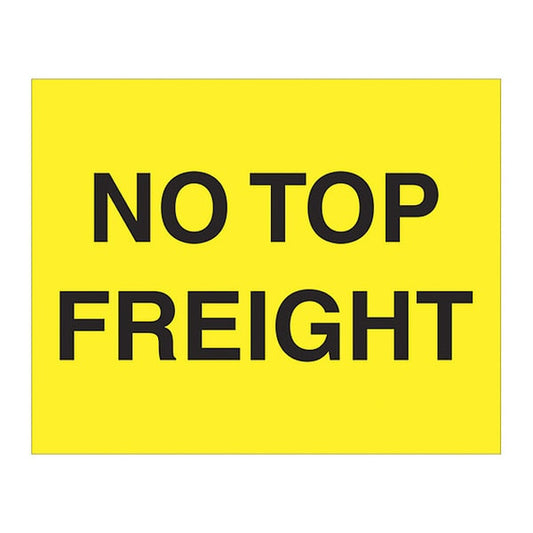 Tape Logic® Labels, "No Top Freight", 8 x 10", Fluorescent Yellow, 250/Roll