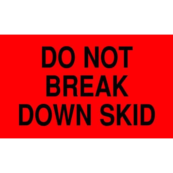 3" x 5" Adhesive Back Shipping Labels, Do Not Break Down Skid, Pk500